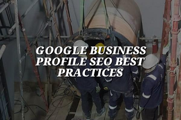 Google Business Profile SEO Best Practices