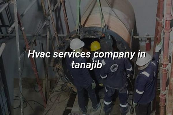 HVAC Services Company in Tanajib