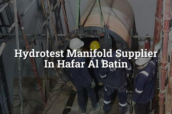 Hydrotest Manifold Supplier in Hafar Al Batin