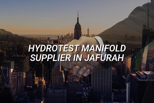 Hydrotest Manifold Supplier in Jafurah