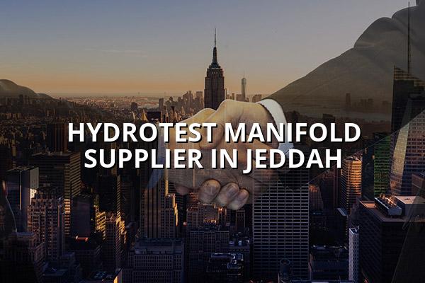 Hydrotest Manifold Supplier in Jeddah