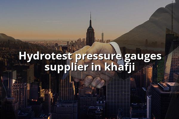 Hydrotest Pressure Gauges Supplier in Khafji