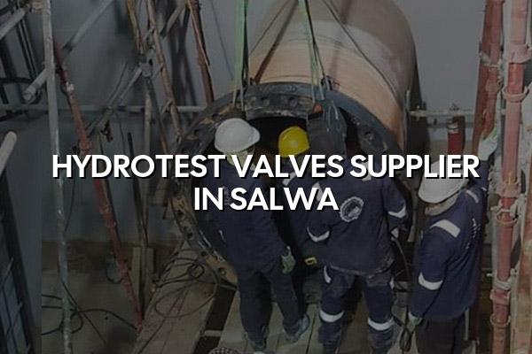 Hydrotest Valves Supplier in Salwa