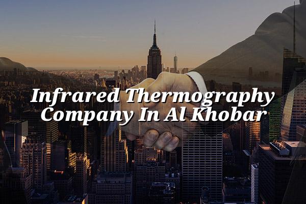Infrared Thermography Company in Al Khobar
