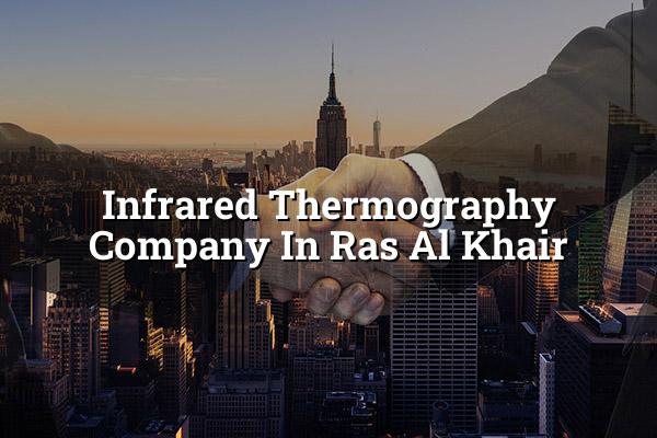 Infrared Thermography Company in Ras Al Khair