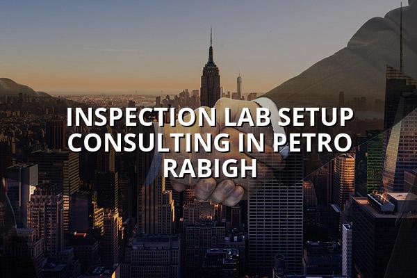 Inspection Lab Setup Consulting in Petro Rabigh
