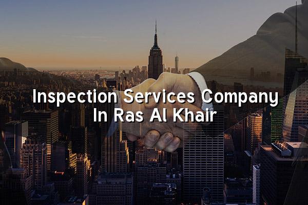 Inspection Services Company in Ras Al Khair