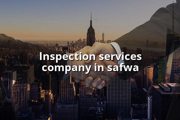 Inspection Services Company in Safwa