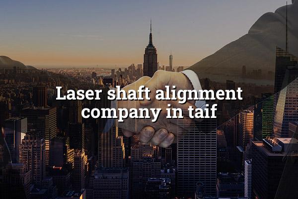 Laser Shaft Alignment Company in Taif