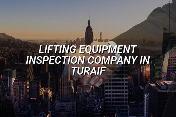 Lifting Equipment Inspection Company in Turaif