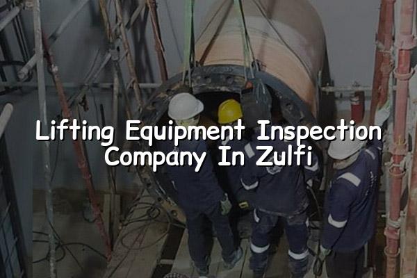 Lifting Equipment Inspection Company in Zulfi