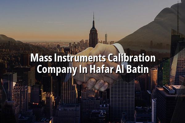 Mass Instruments Calibration Company in Hafar Al Batin