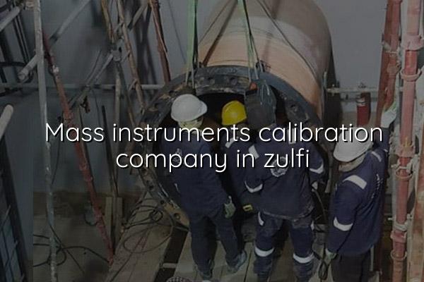 Mass Instruments Calibration Company In Zulfi