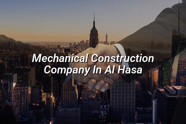 Mechanical Construction Company in Al Hasa