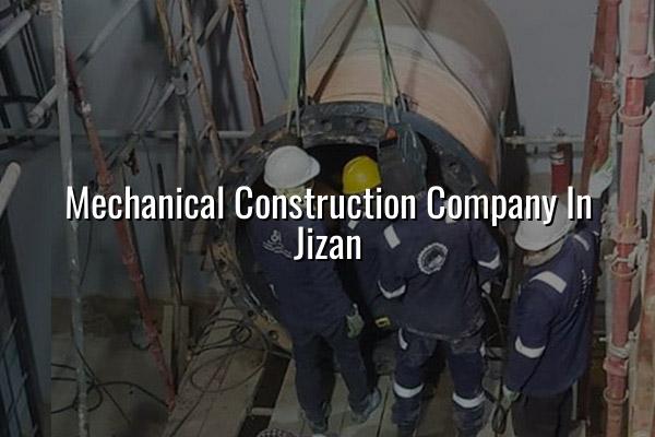 Mechanical Construction Company in Jizan
