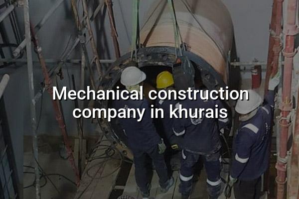 Mechanical Construction Company in Khurais
