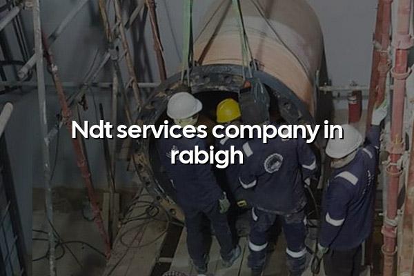 NDT Services Company in Rabigh