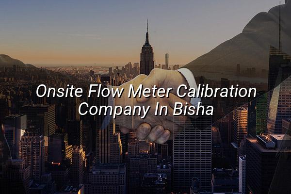 Onsite Flow Meter Calibration Company in Bisha