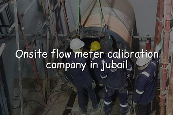 Onsite Flow Meter Calibration Company in Jubail