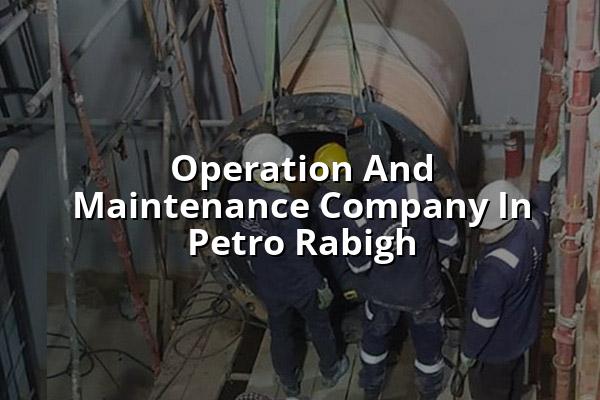 Operation and Maintenance Company in Petro Rabigh