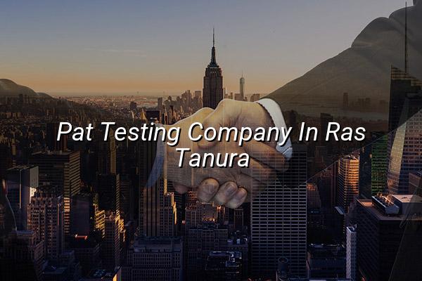 PAT Testing Company in Ras Tanura