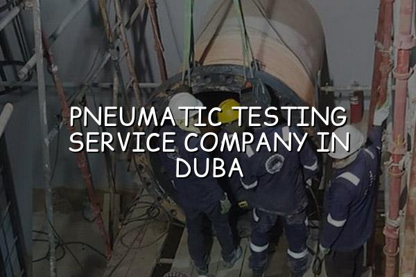 Pneumatic Testing Service Company in Duba