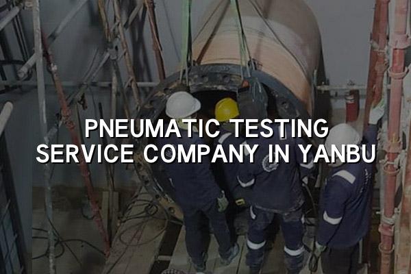 Pneumatic Testing Service Company in Yanbu