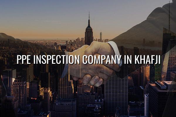 PPE Inspection Company in Khafji
