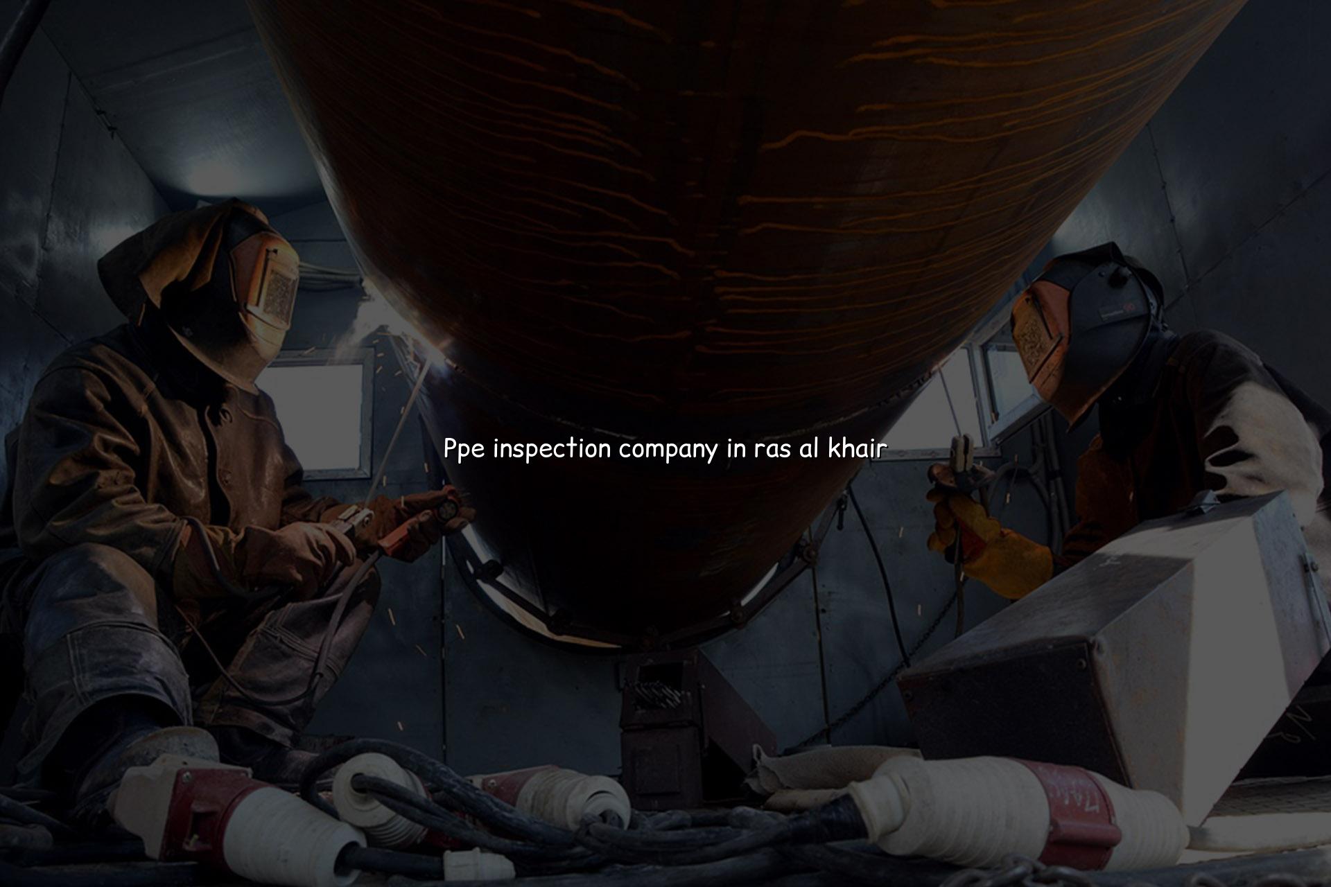 PPE Inspection Company in Ras Al Khair