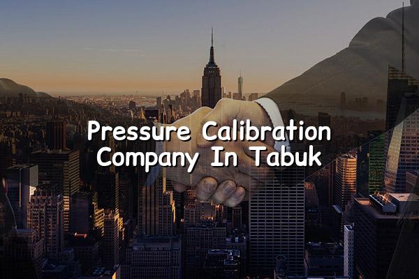 Pressure Calibration Company in Tabuk