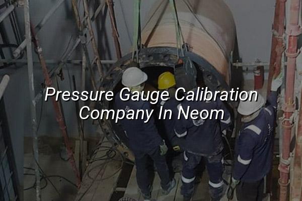 Pressure Gauge Calibration Company in Neom