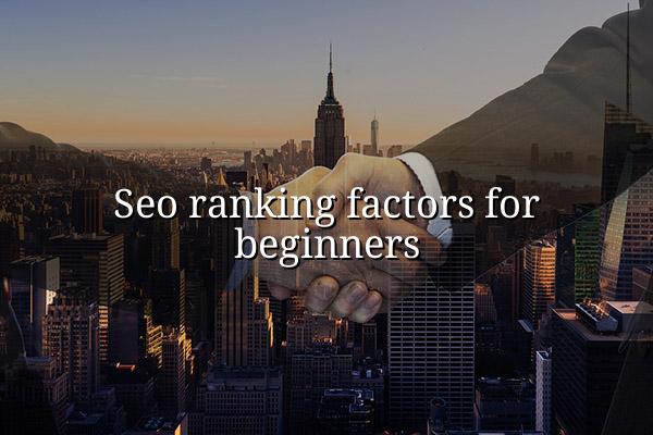 SEO Ranking Factors for Beginners