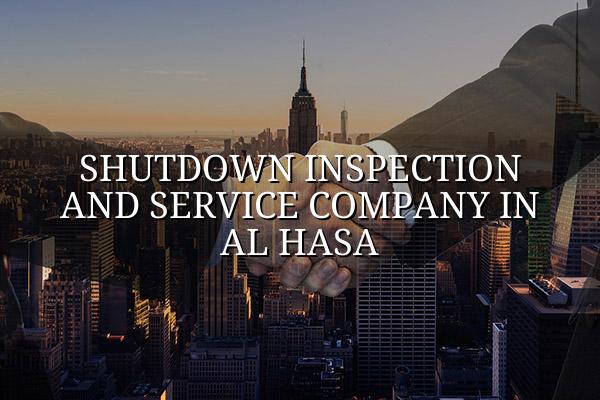 Shutdown Inspection and Service Company in Al Hasa