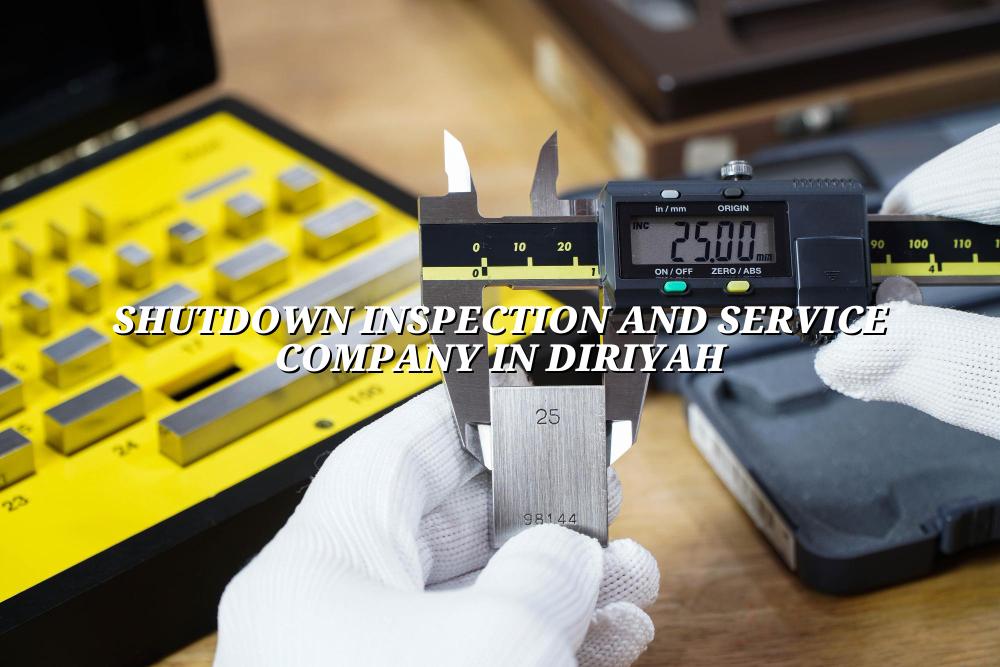 Shutdown Inspection and Service Company in Diriyah
