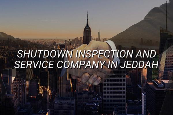 Shutdown Inspection and Service Company in Jeddah