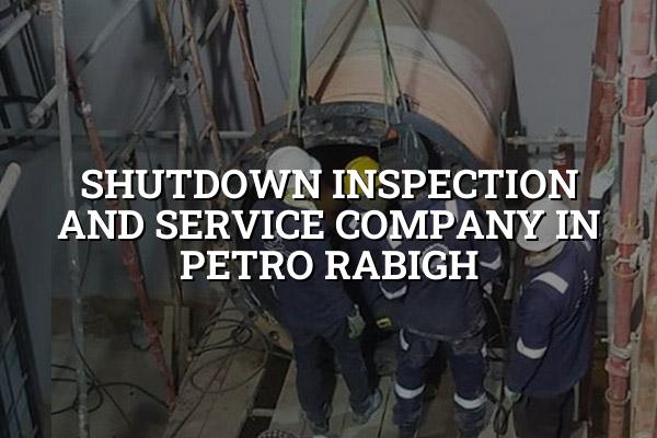 Shutdown Inspection and Service Company in Petro Rabigh