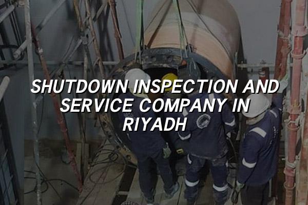 Shutdown Inspection and Service Company in Riyadh
