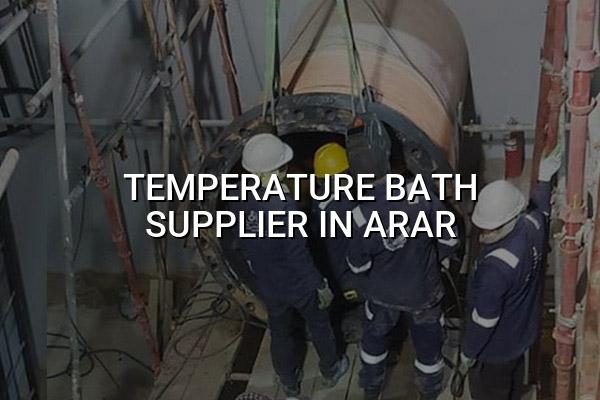 Temperature Bath Supplier in Arar