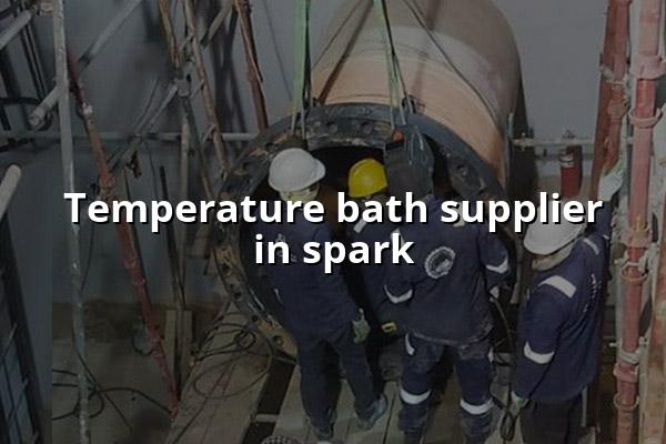 Temperature Bath Supplier in Spark