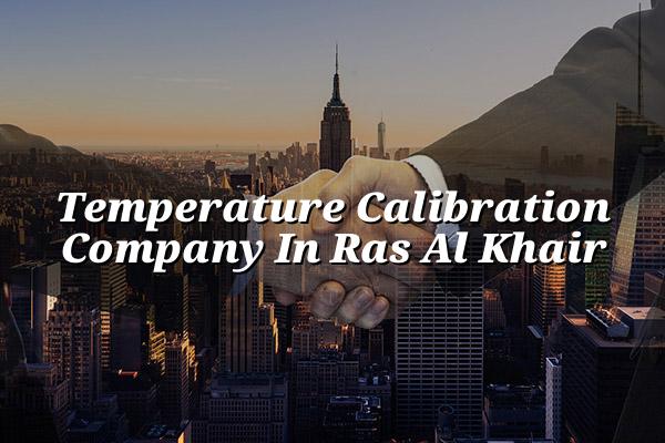 Temperature Calibration Company in Ras Al Khair