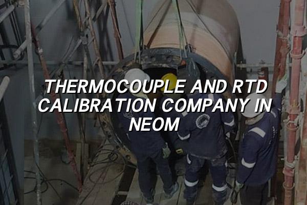 Thermocouple and RTD Calibration Company in Neom