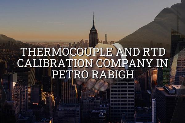 Thermocouple and RTD Calibration Company in Petro Rabigh