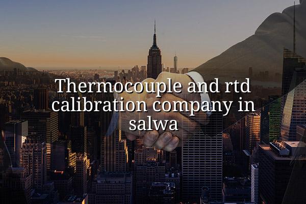 Thermocouple and RTD Calibration Company in Salwa