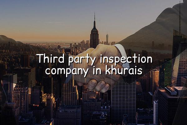 Third Party Inspection Company in Khurais