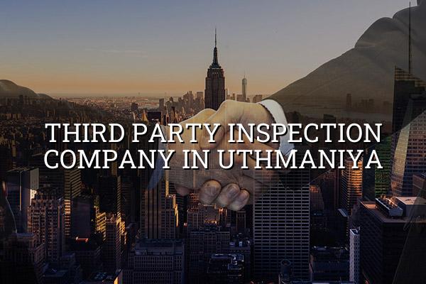 Third Party Inspection Company in Uthmaniya