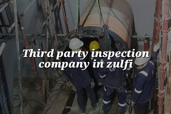 Third Party Inspection Company in Zulfi