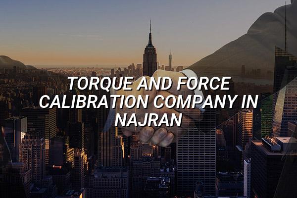Torque And Force Calibration Company In Najran