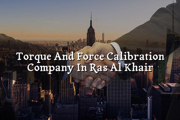 Torque and Force Calibration Company in Ras Al Khair