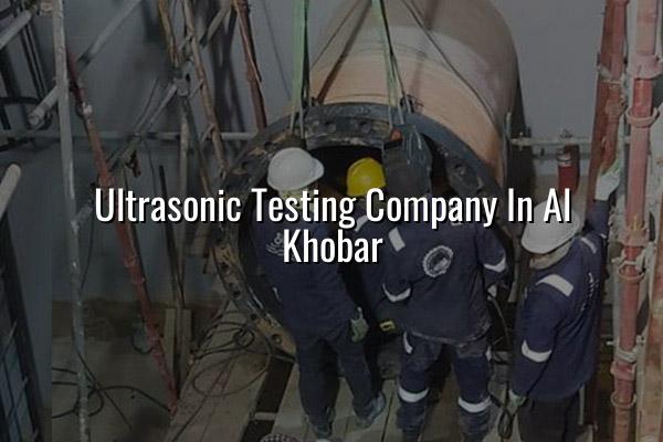 Ultrasonic Testing Company in Al Khobar