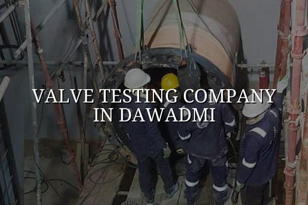 Valve Testing Company in Dawadmi